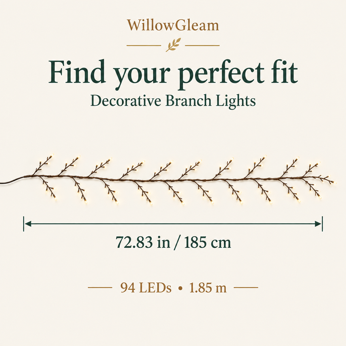 WillowGleam decorative branch light dimensions: 185cm / 72.83in, 94 LEDs